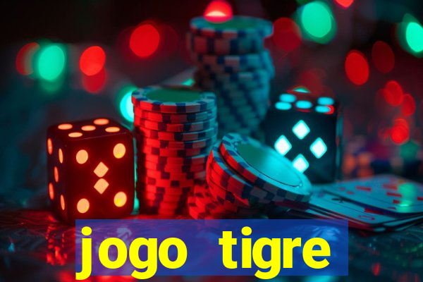 jogo tigre plataforma nova